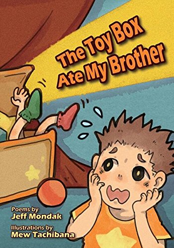 The Toy Box Ate My Brother. Poems by Jeff Mondak. Illustrations by TachibanaMew. Champaign: JPFK, 2016.